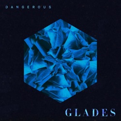 Glades - Dangerous