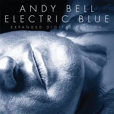 Electric Blue (Remastered Expanded Edition) - Andy Bell Electric Blue (Remastered Expanded Edition) - Andy Bell
