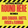 Round Here (Remix) [feat. Abra Cadabra, Ghetts, Frisco & Flowdan] song lyrics