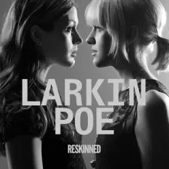 Reskinned - Larkin Poe Reskinned - Larkin Poe