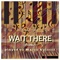 Wait There artwork