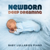 Newborn Deep Dreaming: Baby Lullabies Piano, Rockabye Songs Baby, Soothing Bells, Nature Sounds, Easy Sleep for Infants, Liquid Sleep artwork