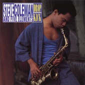 Steve Coleman and Five Elements - Drop Kick