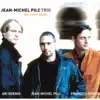 Jean-Michel Pilc Trio