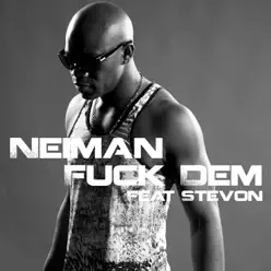 Fuck Dem (feat. Stevon) - Single - Neiman Fuck Dem (feat. Stevon) - Single - Neiman
