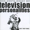Part Time Punks by Television Personalities
