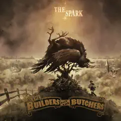 The Spark by The Builders and The Butchers album reviews, ratings, credits