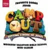 Favorite Songs (From "Camp Out Weekend Vacation Bible School") album lyrics, reviews, download