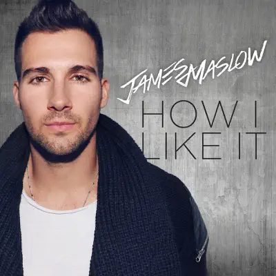 How I Like It - Single - James Maslow