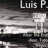 Luis P. - After the End (feat. Tido Vegas)