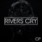 Rivers Cry - C@P lyrics