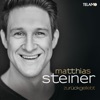 Matthias Steiner - Uns bleibt unsre Liebe