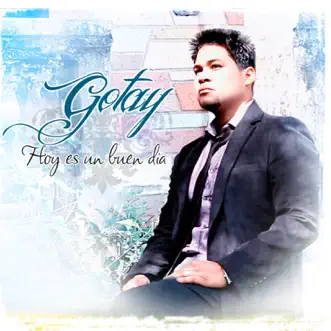 Hoy Es un Buen Día by Gotay album reviews, ratings, credits