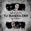 Tu Bandolero (feat. Juanka El Problematik) - Single album lyrics, reviews, download