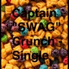 Captain "Swag" Crunch - Single
