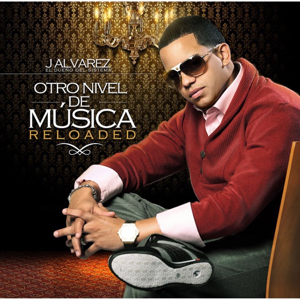 Otro Nivel de Música Reloaded - J Álvarez
