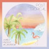 Post Tropical (Deluxe Edition), 2013