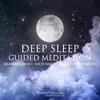 Deep Sleep Guided Meditation album lyrics, reviews, download
