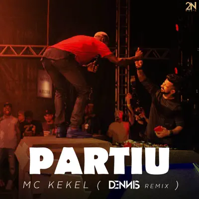 Partiu (Dennis Remix) [feat. Dennis DJ] - Single - MC Kekel