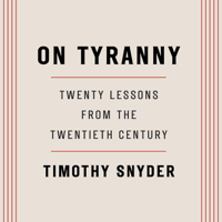 Timothy Snyder - On Tyranny: Twenty Lessons from the Twentieth Century (Unabridged) artwork