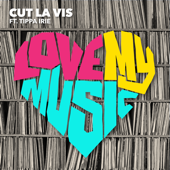 Love My Music (feat. Tippa Irie) - Cut La Vis