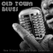 Old Town Blues: New Orleans Soul and Blues Collection - Various Artists