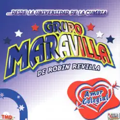 Amor Colegial - Grupo Maravilla Amor Colegial - Grupo Maravilla