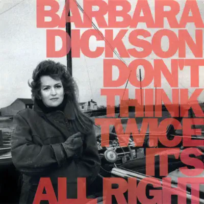 Don't Think Twice It's All Right - Barbara Dickson