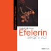 Efelerin Selamı Var (Turkish Folk Music)