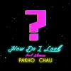 How Do I Look (feat. Shimica) - Single album lyrics, reviews, download