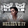 Believe It (feat. Nadia Ali) [Remixes] - Single, 2017
