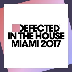 Anthony Singh - Defected In the House Miami 2017 (Continuous Mix 2)