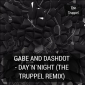 Gabe and Dashdot (Day'N'Night) [The Truppel Remix] artwork
