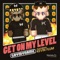 Get on My Level (feat. Kevin Flum) - Say My Name lyrics
