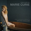 Marie Curie - The Courage of Knowlegde (Original Motion Picture Soundtrack)