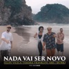 Nada Vai Ser Novo (feat. Abel, Tamara & Biorki) - Single