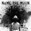 Name the Moon - EP