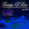 Lounge of Love, Vol. 10 - The Acoustic Unplugged Compilation Playlist 2017 - Various Artists