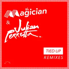 Tied Up (Remixes) - Single by The Magician & Julian Perretta album reviews, ratings, credits