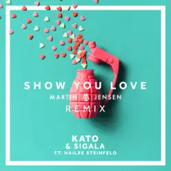 Show You Love (feat. Hailee Steinfeld) [Martin Jensen Remix] - Single - Sigala