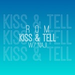 ROMderful. & Naji - Kiss and Tell