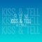 Kiss and Tell - ROMderful & Naji lyrics