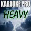 Heavy (Originally Performed by Linkin Park & Kiiara) [Karaoke Version] - Single album lyrics, reviews, download