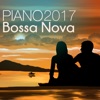 Piano Bossa Nova 2017 - Latin Jazz Easy Listening, Party Pianobar Songs and Relaxing Background Music