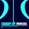 Caught Up (Austin Paul Remix) - Paperwater & Voila Snow lyrics