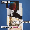 Cold (Ashworth Remix) [feat. Future] - Single, 2017