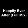 Case - Happily Ever After (Full Mix)