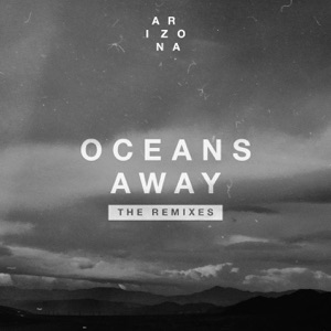 Oceans Away (The Remixes) - EP
