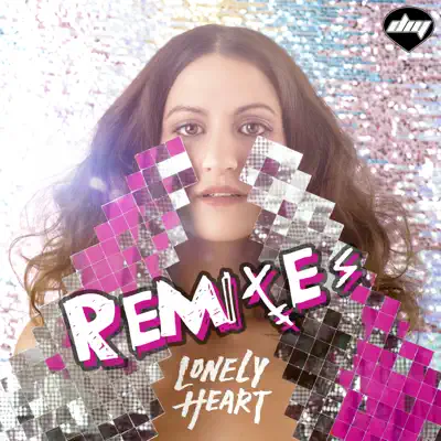 Lonely Heart (Remixes) - Single - Dragonette