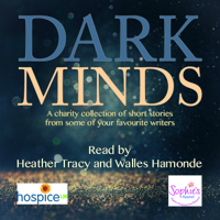 Louise Jensen, LJ Ross, Lisa Hall, Steven Dunne, Betsy Reavley, MA Comley, Alex Walters & Anita Waller - Dark Minds: A Collection of Compelling Short Stories for Charity (Unabridged) artwork